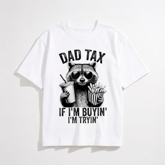 Men's Dad Tax If I'm Buyin' I'm Tryin' Funny Graphic T-Shirt