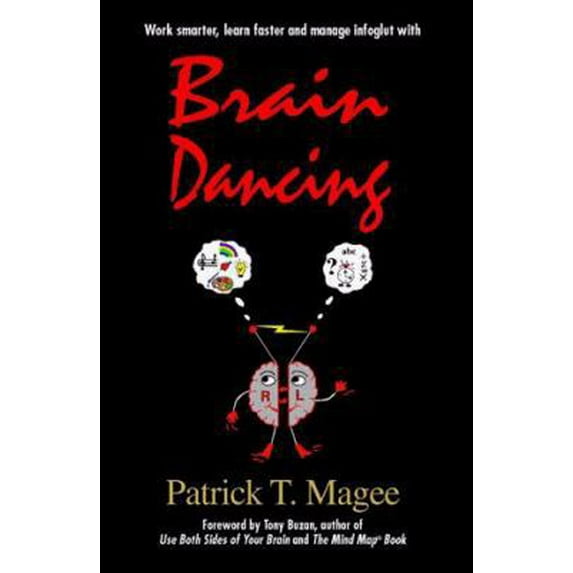 Pre-Owned Brain Dancing: Work Smarter, Learn Faster and Manage Information More Effectively (Paperback) 0964626020 9780964626027