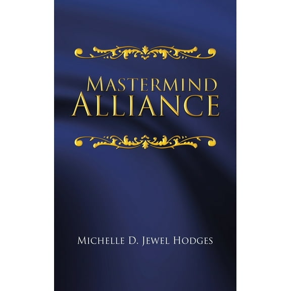 Mastermind Alliance (Hardcover) by Michelle D Jewel Hodges