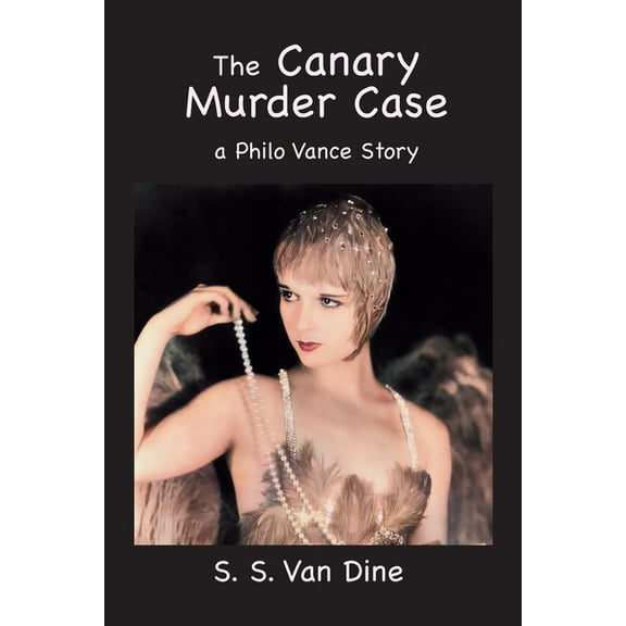 The Canary Murder Case: A Philo Vance Story, (Paperback)