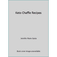 thumbnail image 1 of Pre-Owned Keto Chaffle Recipes (Paperback) 169678218X 9781696782180, 1 of 1