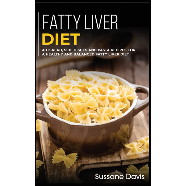 Fatty Liver Diet 40+Salad, Side dishes and pasta recipes for a healthy
