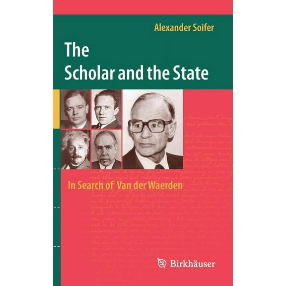 The Scholar and the State: In Search of Van Der Waerden, (Hardcover)