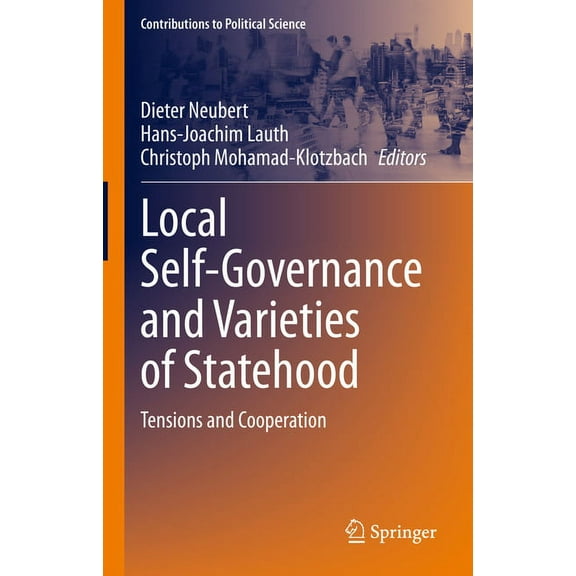Contributions to Political Science Local Self-Governance and Varieties of Statehood: Tensions and Cooperation, (Hardcover)