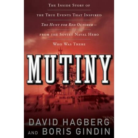 Mutiny: The True Events That Inspired The Hunt For Red October [Paperback - Used]