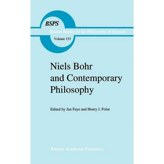 Boston Studies in the Philosophy and His Niels Bohr and Contemporary Philosophy, Book 153, (Hardcover)