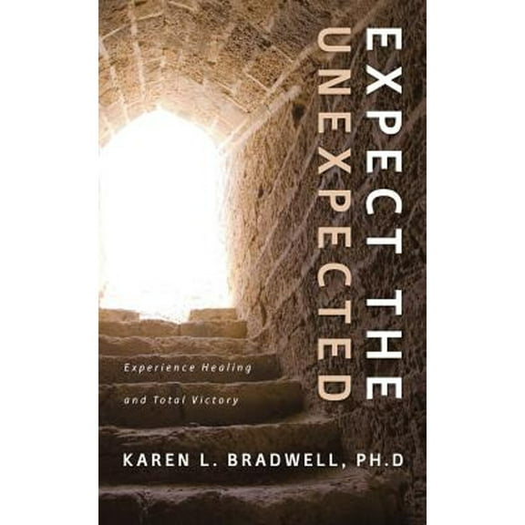 Expect the Unexpected (Paperback) by Karen L Bradwell