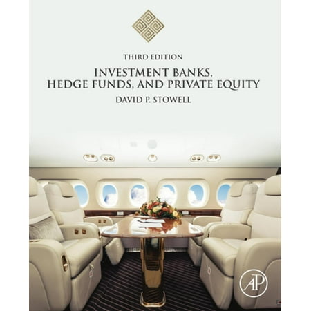 Investment Banks, Hedge Funds, and Private Equity -