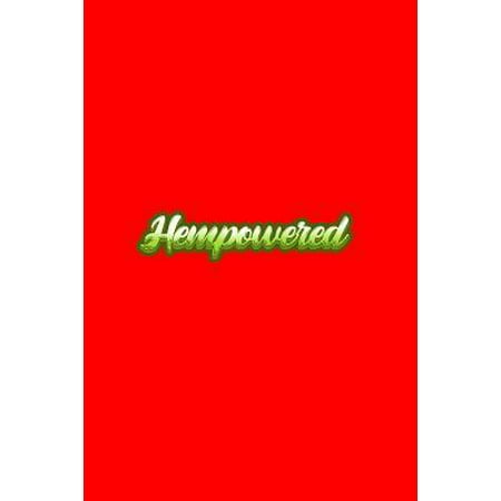 Hempowered: Lined Journal - Hempowered Funny Cannabidiol CBD Weed Hemp Plant Oil Gift - Red Ruled Diary, Prayer, Gratitude, Writin (Best Way To Make Oil From Weed)