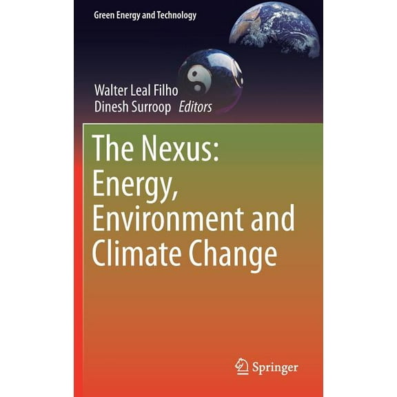 Green Energy and Technology The Nexus: Energy, Environment and Climate Change, (Hardcover)