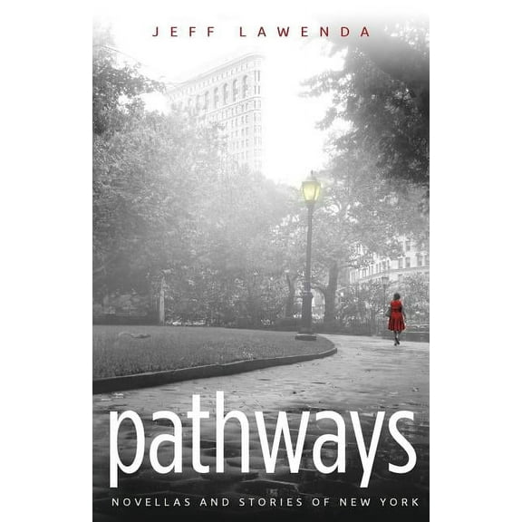 Pathways: Novellas and Stories of New York, (Paperback)