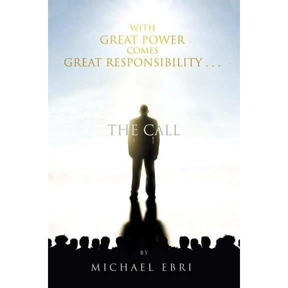 With Great Power Comes Great Responsibility : The Call