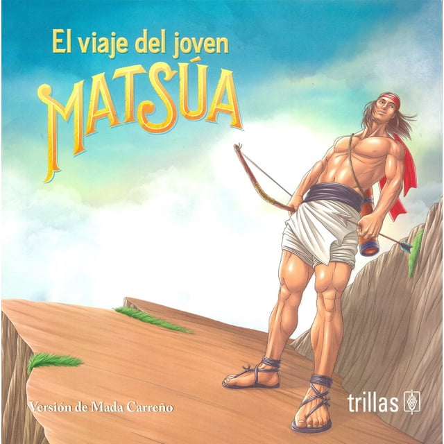 EL VIAJE DEL JOVEN MATSUA EDITORIAL TRILLAS SA DE CV MADA CARREÑO