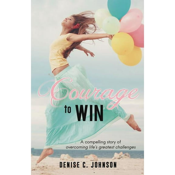 Courage to Win, (Paperback)
