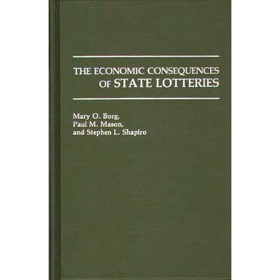 The Economic Consequences of State Lotteries, (Hardcover)