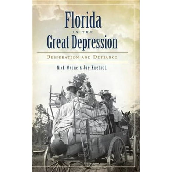 Florida in the Great Depression: Desperation and Defiance (Hardcover)