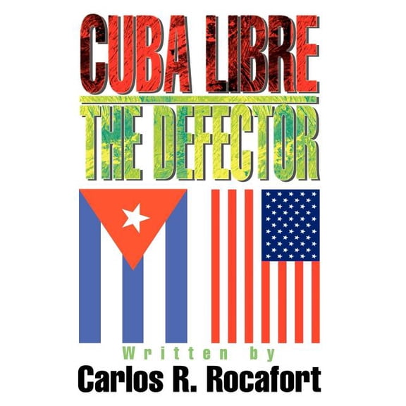 Cuba Libre-The Defector  Hardcover  Carlos Rocafort