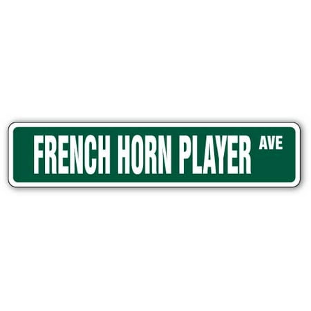 Player Street Sign - FRENCH HORN PLAYER Street Sign band music melody lessons teacher | Indoor/Outdoor | 24