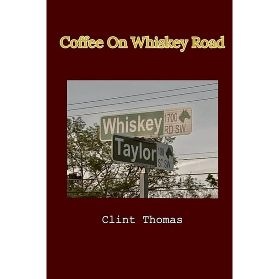 Coffee On Whiskey Road, (Paperback)