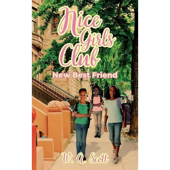 Nice Girls Club Nice Girls Club: New Best Friend, Book 1, (Paperback)