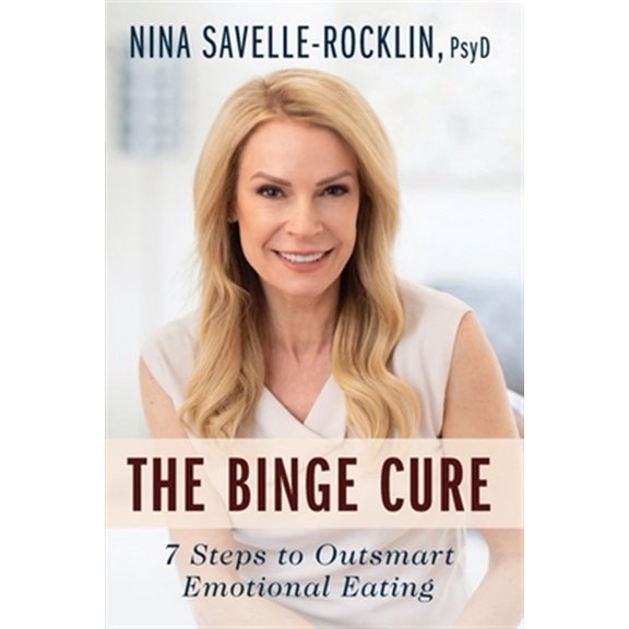 Pre-Owned The Binge Cure: 7 Steps To Outsmart Emotional Eating (Paperback) 1733994602 9781733994606