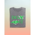 thumbnail image 3 of Don't Quit Neon Graffiti T-Shirt Men -Image by Shutterstock, Male 5X-Large, 3 of 4