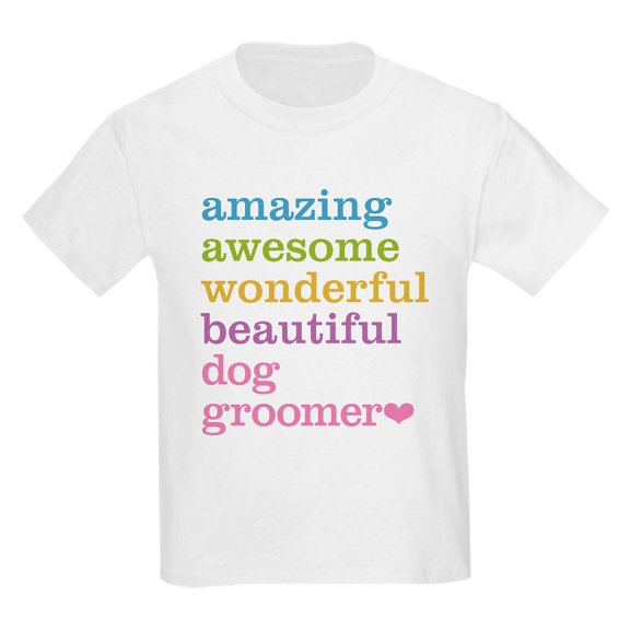 CafePress - Amazing Dog Groomer T Shirt - Light T-Shirt Kids XS-XL