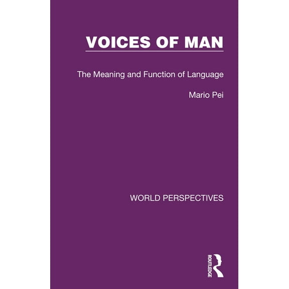 World Perspectives Voices of Man: The Meaning and Function of Language, (Paperback)