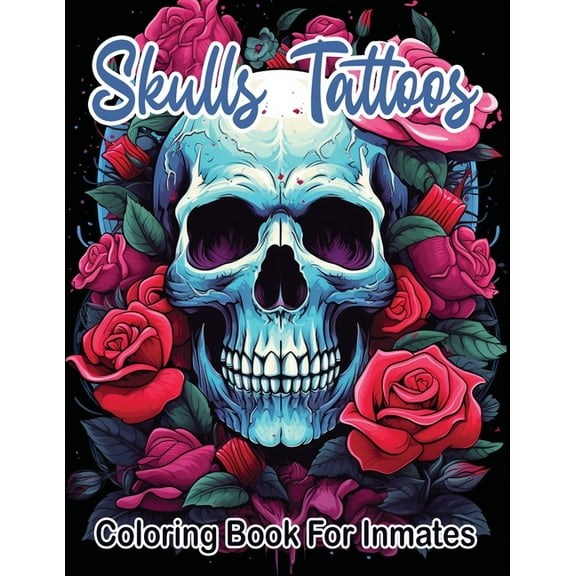 Skull Tattoos and Roses coloring book for inmates, (Paperback)