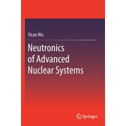 Neutronics of Advanced Nuclear Systems (Paperback)