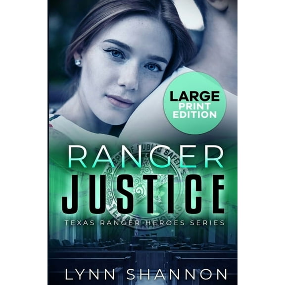 Texas Ranger Heroes Ranger Justice: A Small-town Christian Romantic Suspense (Large Print), Book 6, (Paperback)
