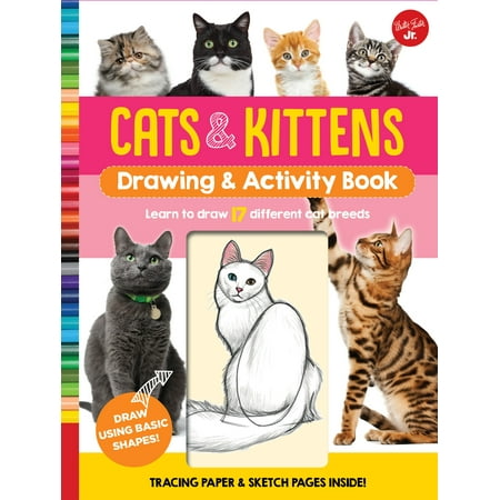 Cats & Kittens Drawing & Activity Book : Learn to Draw 17 Different Cat Breeds - Tracing Paper & Sketch Pages