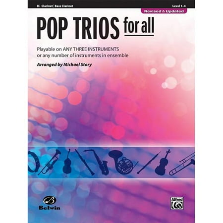 B-flat Clarinet Music Book - Pop Trios for All: B-Flat Clarinet/Bass Clarinet, Level 1-4 : Playable on Any Three Instruments or Any Number of Instruments in Ensemble