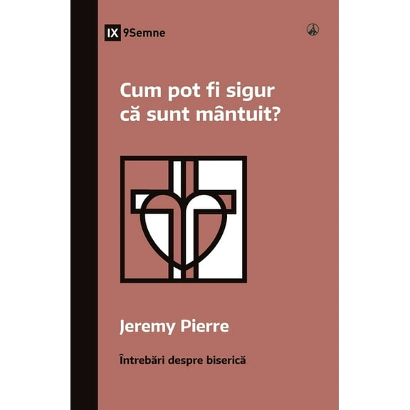 Church Questions (Romanian) How Can I Be Sure I'm Saved? / Cum pot fi sigur că sunt mântuit?, (Paperback)