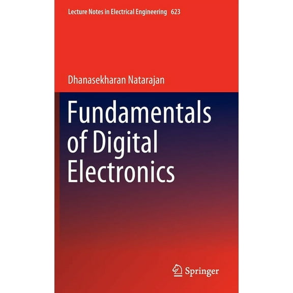 Lecture Notes in Electrical Engineering Fundamentals of Digital Electronics, Book 623, (Hardcover)