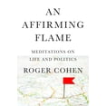 thumbnail image 1 of Pre-Owned An Affirming Flame: Meditations on Life and Politics (Hardcover) 0593321529 9780593321522, 1 of 2