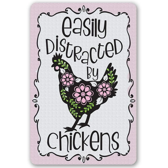 Chicken Coop Sign - Easily Distracted by Chickens - Durable Metal Sign - Use Indoor/Outdoor - Cute and Funny Poultry Decor and Gift Under $25 (12" x 18")
