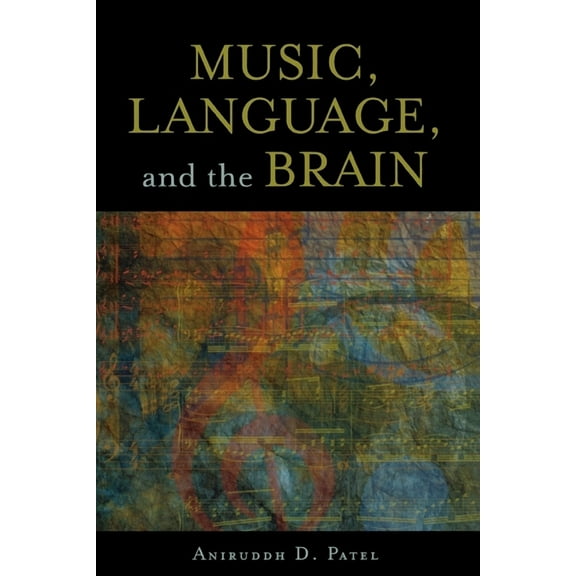 Music, Language, and the Brain, (Paperback)