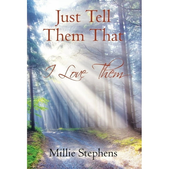 Just Tell Them that I Love Them, (Hardcover)
