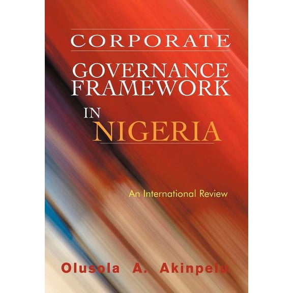 Corporate Governance Framework in Nigeria: An International Review (Hardcover)