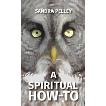 A Spiritual How-To, (Hardcover)