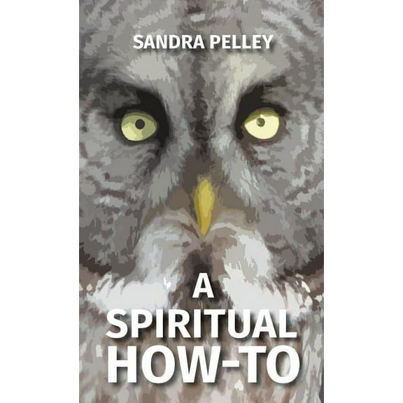 A Spiritual How-To, (Hardcover)