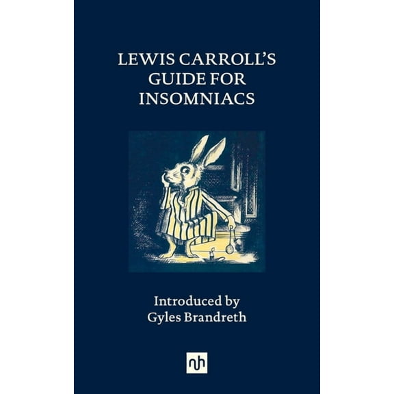 Lewis Carroll's Guide for Insomniacs, (Hardcover)
