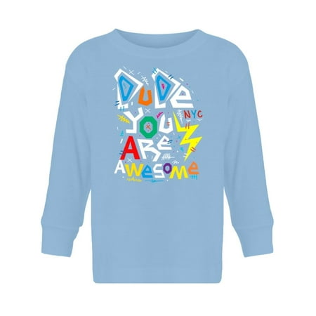 

Dude You Are Awesome Long Sleeve Toddler -Image by Shutterstock 4 Toddler