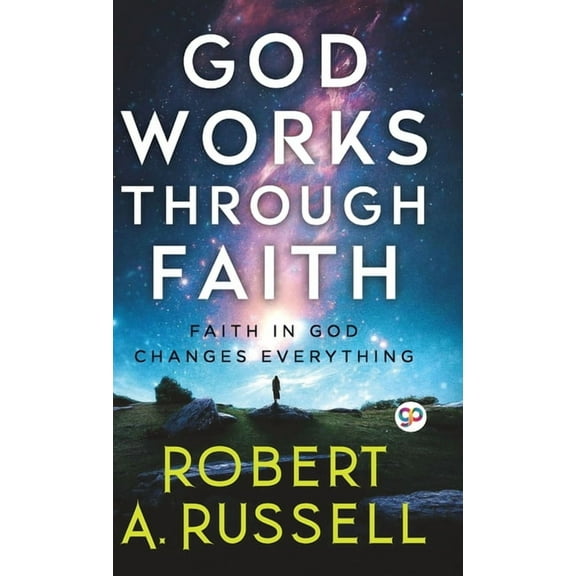 GOD Works Through Faith, (Hardcover)