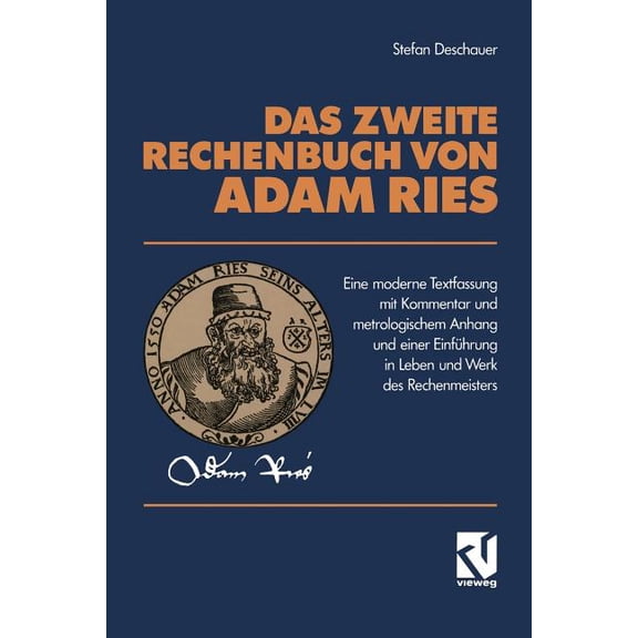 Das Zweite Rechenbuch Von Adam Ries: Eine Moderne Textfassung Mit Kommentar Und Metrologischem Anhang Und Einer Einführu, (Paperback)