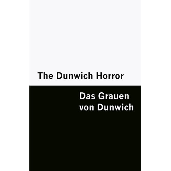 The Dunwich Horror / Das Grauen von Dunwich [Bilingual Edition] - English & German, (Paperback)
