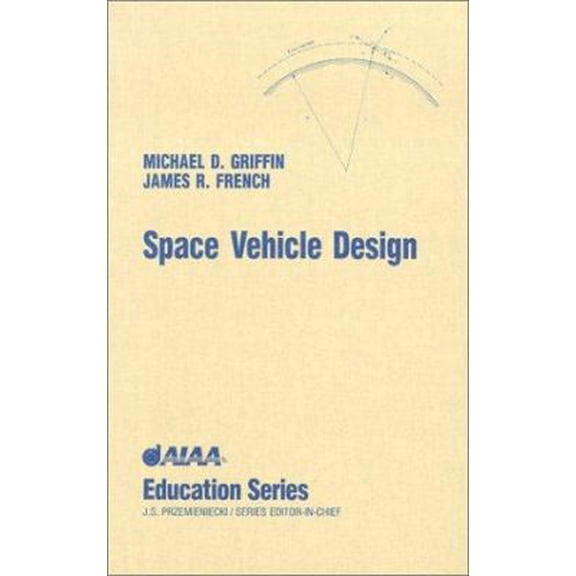 Pre-Owned Space Vehicle Design (Aiaa Education Series) (Hardcover) 0930403908 9780930403904
