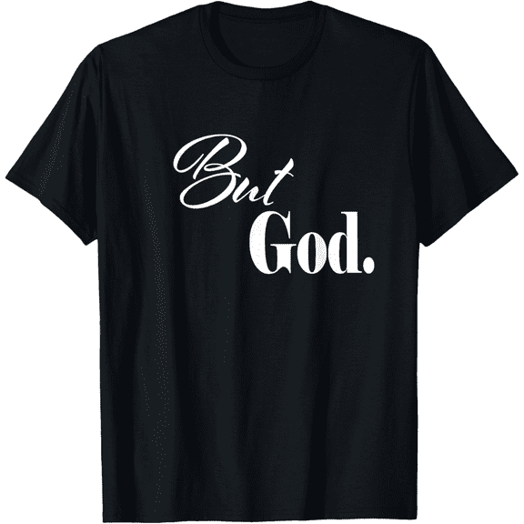 Religious But God T Shirt Women's Novelty Tshirt Men Teens T-Shirt