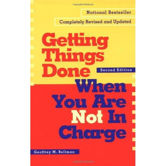 Getting Things Done when You Are Not in Charge 2 Ed